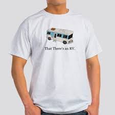 I guess it's fine for a rv associated course, but are there any historical sites close to lewis & clark rv park? That There Is An Rv Clark T Shirts Cafepress