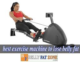 best exercise machine to lose belly fat