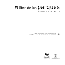 EL LIBRO DE LOS PARQUES Medell n y su Centro by VIVA la VIDA issuu