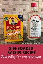 gin soaked raisin recipe for arthritis