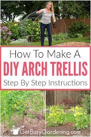 How To Build A Diy Arch Trellis Get