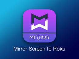 mirror screen to roku tv app roku