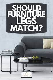 should furniture legs match