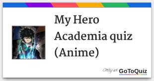 A lot of individuals admittedly had a hard t. My Hero Academia Quiz Anime