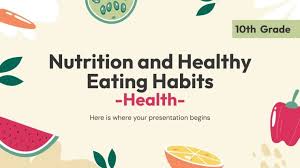nutrition and healthy eating habits