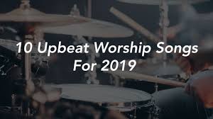Praiseandworshipsongs african praise and worship songs gospel music #sinach african praise. 10 Upbeat Worship Songs For 2019 Brenton Collyer