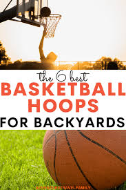Best Backyard Basketball Hoop For 2022