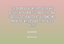 Dan Rather Quotes About Teachers. QuotesGram via Relatably.com