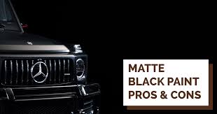 matte black car paint pros and cons is