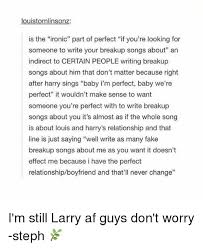 Ironic is a song written in the key of b major, and includes a moderate tempo of. Louistomlinsonz Is The Ironic Part Of Perfect If You Re Looking For Someone To Write Your Breakup Songs About An Indirect To Certain People Writing Breakup Songs About Him That Don T Matter Because