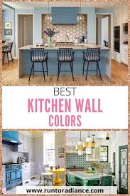 Best Kitchen Wall Colors Run To Radiance