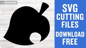 Animal Crossing Leaf Svg Free Cutting Files For Cricut Silhouette Instant Download Youtube