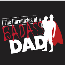 The Chronicles of a Badass Dad