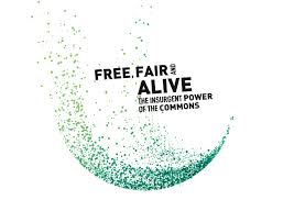 Free Fair And Alive The Commons As A Transformative