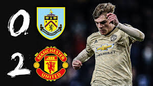 They might not have spent much of the season looking much like a. Williams Solskjaer S Star Huge Win Burnley 0 2 Man Utd Youtube