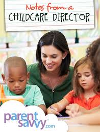 Notes From A Childcare Director Parentsavvy Parentsavvy Blog