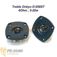 Củ Loa Treble dome rời Onkyo D-058ST từ kép 6ohm 5 - 20w DIY loa rẻ mà  chất, âm tách bạch, thanh mảnh từ PTD Sound
