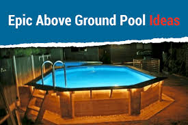 10 Most Epic Above Ground Pool Ideas That Will Wow Your Neighbours