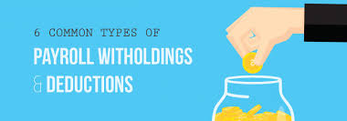 6 Common Types Of Payroll Withholdings And Deductions