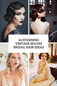 When thinking of how to style your long hair, vintage hairstyles are always there to give you that classic style that suits you. 44 Stunning Vintage Waves Bridal Hair Ideas Weddingomania