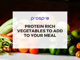 protein rich vegetables to add to your meal
