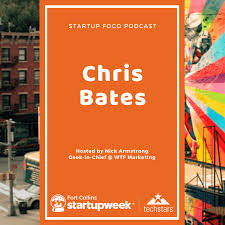 Chris Bates Startup Foco Podcast Fort Collins Startup Week