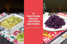 There's more to english cooking than breakfast and afternoon tea. 21 Traditional English Christmas Side Dishes Jackslobodian