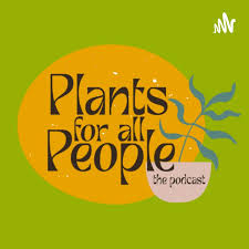 Plants For All People: The Podcast