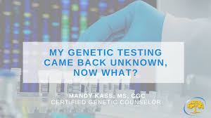 my genetic testing came back unknown