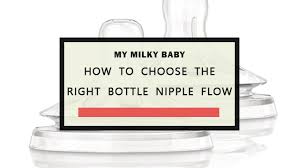 How To Figure Out When To Change Nipple Flow On Bottles