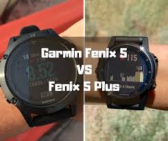 Garmin Fenix 5 Vs Fenix 5 Plus In Depth Comparison