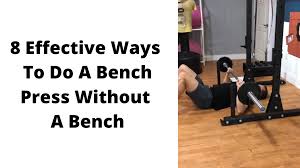 how to do a bench press without a bench