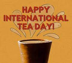 The international tea day is celebrated in the month of may because in. Cmaom4ezff2wfm