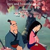 Find and follow posts tagged mulan quote on tumblr. The Flower That Blooms In Adversity Is The Most Rare And Beautiful 44 Emotional And Beautiful Disney Quotes That Are Guaranteed To Make You Cry Popsugar Smart Living Photo 44