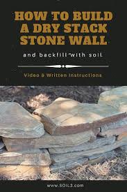 How To Build A Dry Stack Stone Wall And
