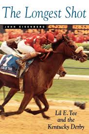 The Longest Shot Lil E Tee And The Kentucky Derby Amazon