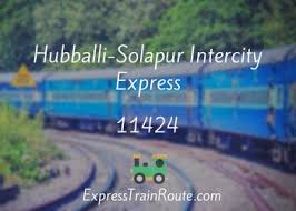 Hubballi-Solapur Intercity Express - 11424 Route, Schedule, Status &  TimeTable