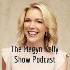 The Megyn Kelly Show Podcast