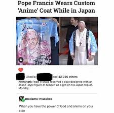 Последние твиты от pope francis (@pontifex). Pin By Lola On All Things Anime Funny Hilarious Coat Design