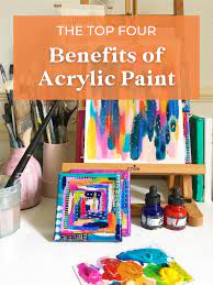 The Top 4 Benefits Of Acrylic Paint
