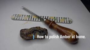 how to polish amber at home you