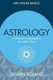 Astrology A Guide To Understanding Your Birth Chart Hay House Basics