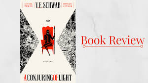 Book Review A Conjuring Of Light Shades Of Magic 3 By V E Schwab Fazila Reads