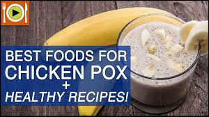Best Foods For Chicken Pox Healthy Recipes