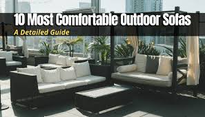 10 Most Comfortable Outdoor Sofas In