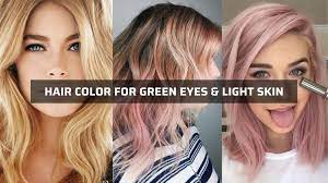 hair color for green eyes best tips to