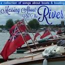 Messing About On the River - A Collection of Songs About Boats & Boating