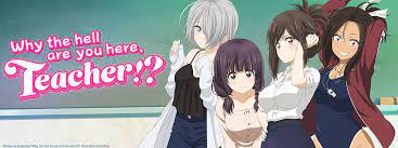 Stream Why the Hell are You Here, Teacher!? on HIDIVE