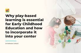 why play based learning is essential