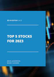 top 5 stocks for 2023 psa bgfv et